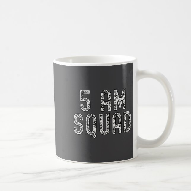 5 Am Squad _ Funny Gym Workout Quote Apparel Tank  Kaffeetasse (Rechts)