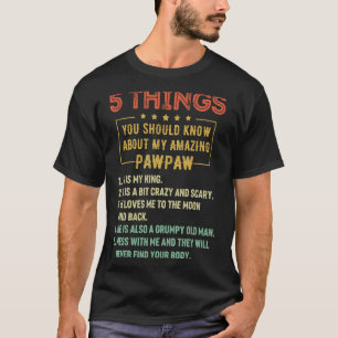 5 Dinge, die Sie über die des Pawpaw-Vaters wissen T-Shirt