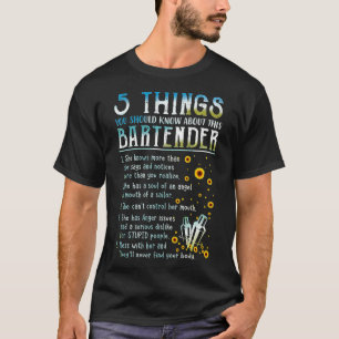 5 Dinge, die Sie über diesen Barkeeper wissen soll T-Shirt