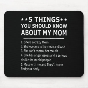 5 Dinge, die Sie über meine Mutter wissen sollten Mousepad