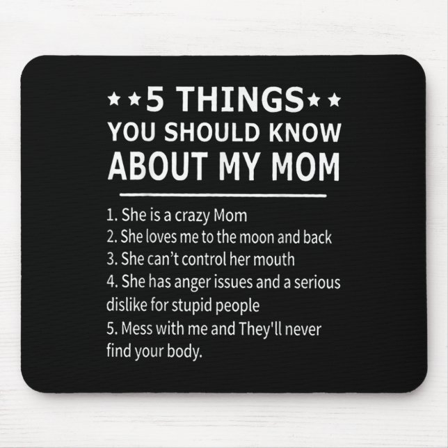 5 Dinge, die Sie über meine Mutter wissen sollten  Mousepad (Vorne)