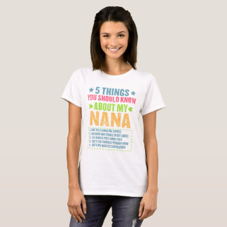 5 Dinge, die Sie über meine Nana Funny wissen soll T-Shirt