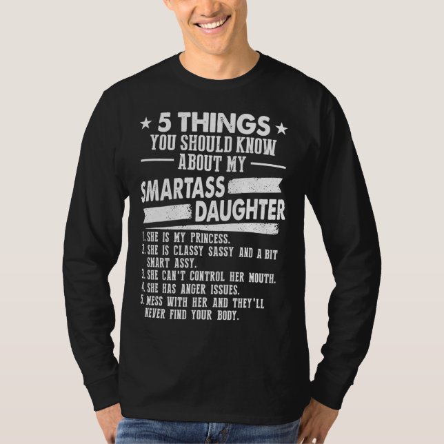 5 Dinge, die Sie über meine Smartass-Daughte wisse T-Shirt (Vorderseite)