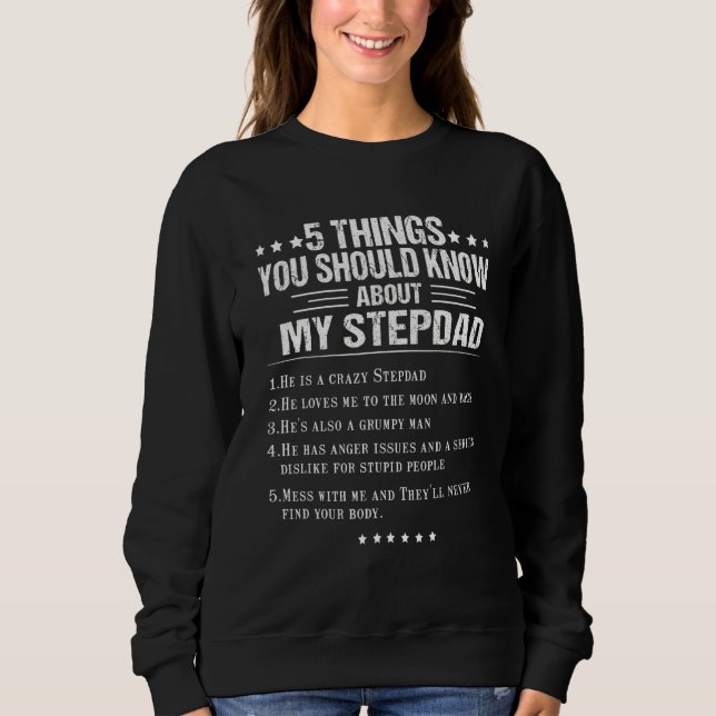 5 Dinge, die Sie über meinen Stepdad-Vater wissen  Sweatshirt (Vorderseite)