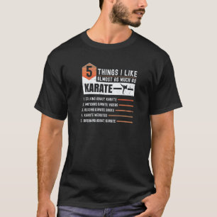 5 Dinge Karate Zitate Okinawa Partygeschenke Karat T-Shirt