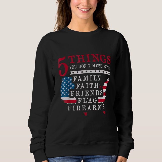 5 Dinge, mit denen du dich nicht für stolze Patrio Sweatshirt (Vorderseite)