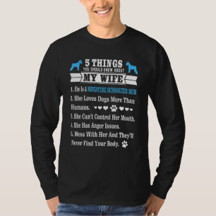 5 Dinge über meine Ehefrau Miniature Schnauzer T-Shirt