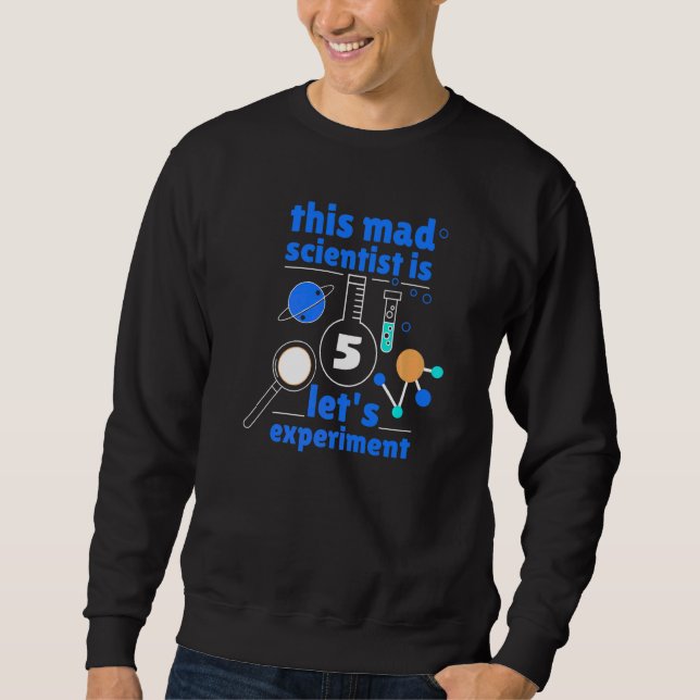 5. Geburtstag Fünf Tage Wissenschaft Mad Scientist Sweatshirt (Vorderseite)