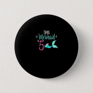 5. Geburtstag Shirt Mermaid Girl Party DIESES MERM Button