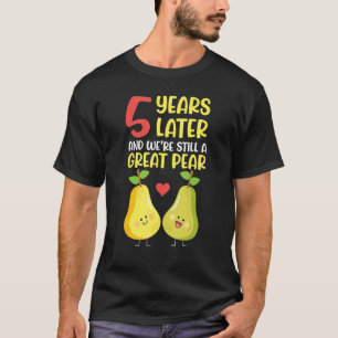 5 Jahre später sind wir immer noch eine große Birn T-Shirt