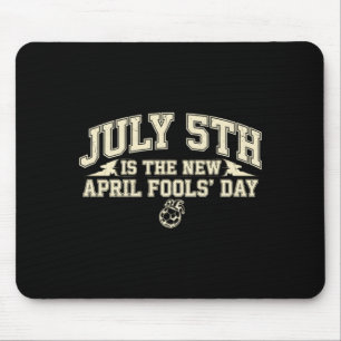 5. Juli ist der neue Aprilscherz-Tag - Trendfußbal Mousepad