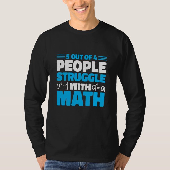 5 out of 4 People Struggle with Math Math Teacher  T-Shirt (Vorderseite)