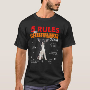 5 Regeln für die Eigentümer von Chihuahua T-Shirt