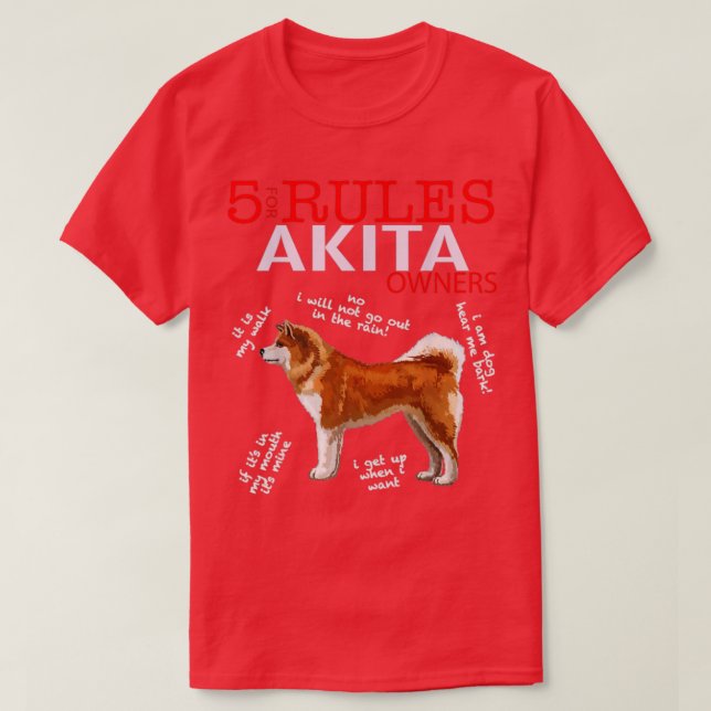 5 Regeln für Inhaber von Akita T-Shirt (Design vorne)