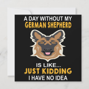 5 Tage ohne meinen deutschen Schäferhund sind wie Einladung