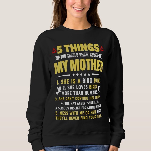5 Things You Should Know About My Bird Mom Hilario Sweatshirt (Vorderseite)