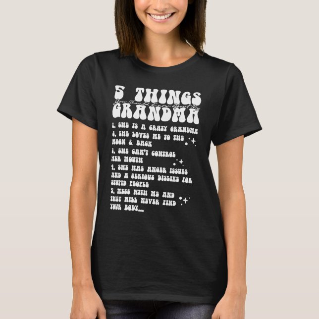 5 Things You Should Know About My Grandma  3 T-Shirt (Vorderseite)
