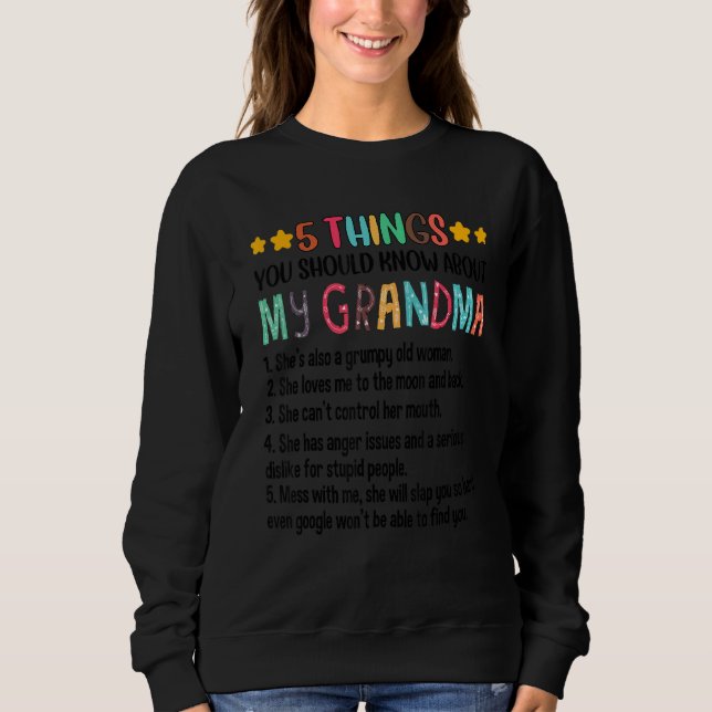 5 Things You Should Know About My Grandma Grumpy O Sweatshirt (Vorderseite)