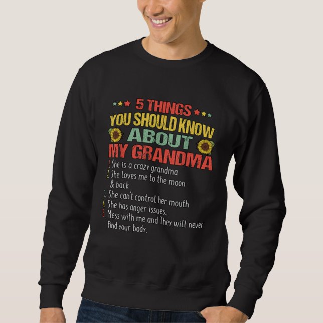 5 Things You Should Know About My Grandma Sunflowe Sweatshirt (Vorderseite)