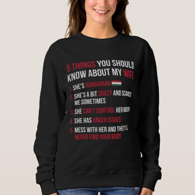 5 Things You Should Know About My Hungarian Wife Sweatshirt (Vorderseite)