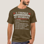 5 Things you Should know about my Husband Marriage T-Shirt<br><div class="desc">5 Things you Should know about my Husband Marriage  .</div>
