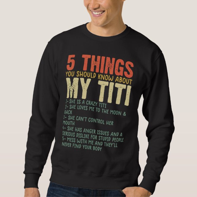 5 Things You Should Know About My Titi  Grandma hu Sweatshirt (Vorderseite)