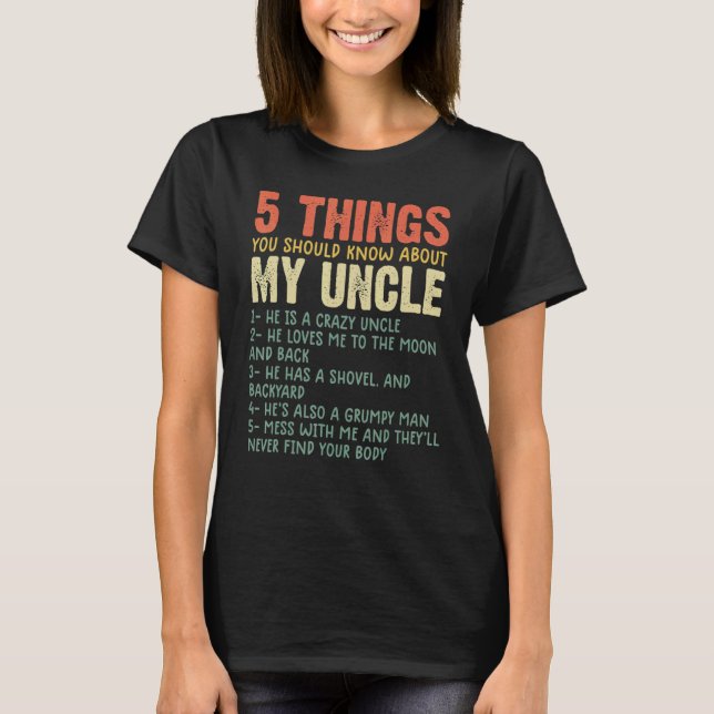 5 Things You Should Know About My Uncle  Uncle hum T-Shirt (Vorderseite)