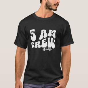 5-Uhr-Club-Gym-Fitness- und Workout-Crew T-Shirt