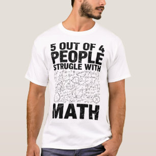 5 von 4 Menschen kämpfen mit Mathe Lustig Nerdy T-Shirt