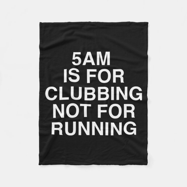 5am Is For Clubbing Not For Running Funny Bar Part Fleecedecke (Vorderseite)