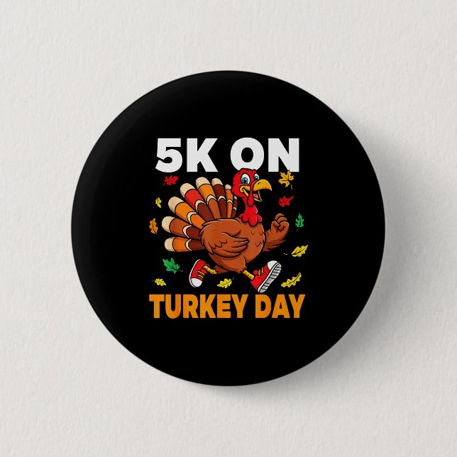 5k On Turkey Day Funny Running Thanksgiving Turkey Button (Vorderseite)
