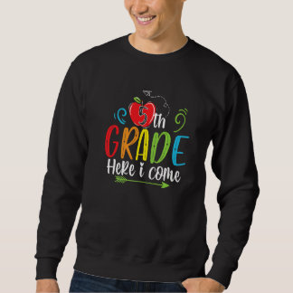 5th Grade Here I Come Happy First Day Of School Bo Sweatshirt