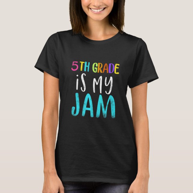 5th grade is my jam teacher 5th grade teacher appr T-Shirt (Vorderseite)