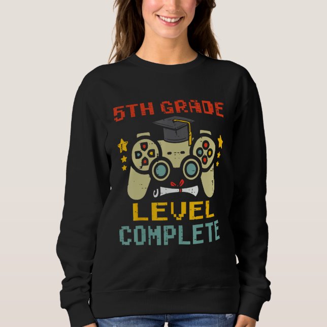 5th Grade Level Complete Gamer First Grade Graduat Sweatshirt (Vorderseite)