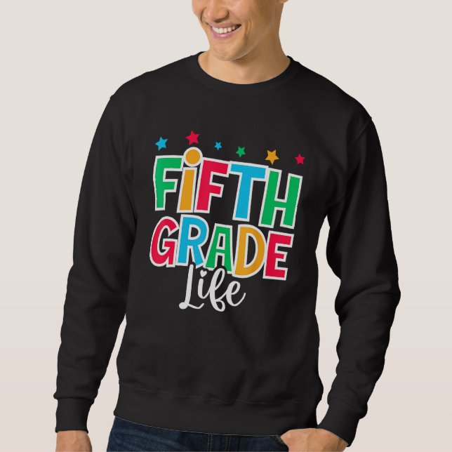 5th Grade Life First Day of School Welcome Back to Sweatshirt (Vorderseite)