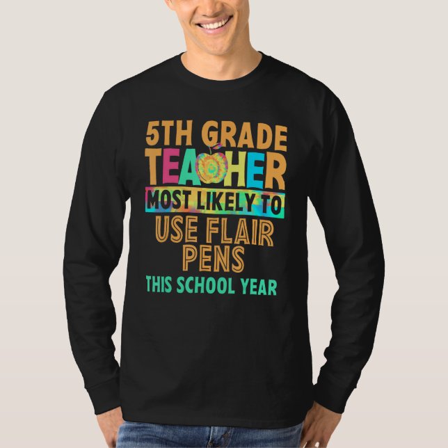 5th Grade Teacher Most Likely To Back To School Wo T-Shirt (Vorderseite)