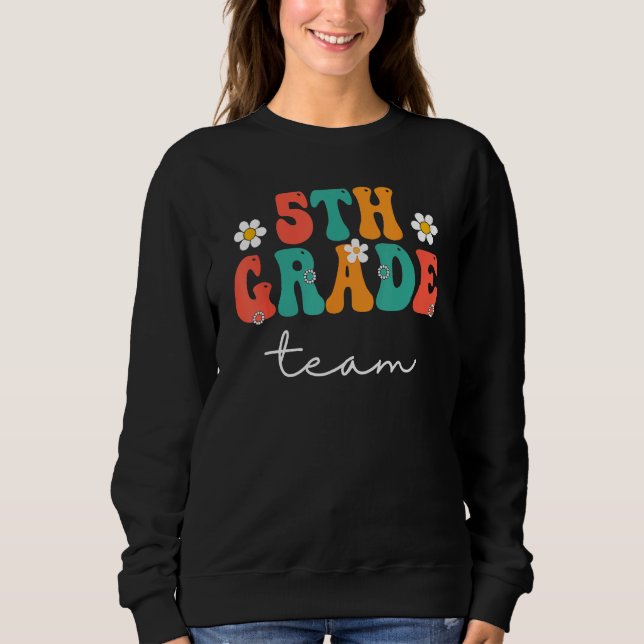 5th Grade Team Retro Groovy Women Happy First Day  Sweatshirt (Vorderseite)