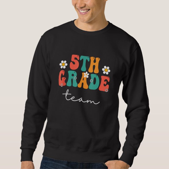5th Grade Team Retro Groovy Women Happy First Day  Sweatshirt (Vorderseite)