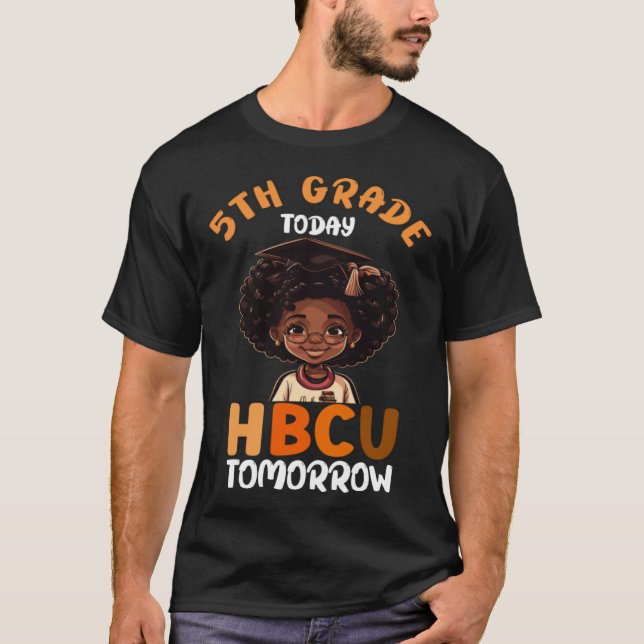 5th Grade Today HBCU Tomorrow College Graduate Gra T-Shirt (Vorderseite)