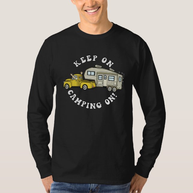 5th wheel KEEP ON CAMPING ON Fifth Wheel Camper T-Shirt (Vorderseite)