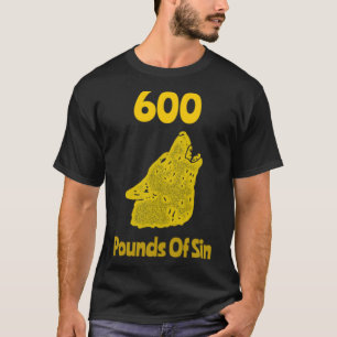 600 Pfund Sin Classic T - Shirt