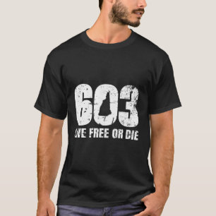 603 New Hampshire Live Free oder Die T-Shirt