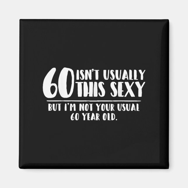 60 And Y Shirt Funny 60th Birthday Gift  Magnet (Vorne)