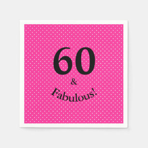 60 & Fabulous Birthday Bright Pink Polka Dots Serviette