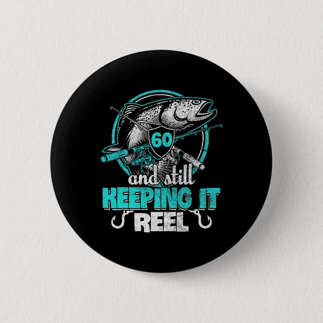 60. Fishing Funny Birthday Shirt Fisherman Keepin Button (Vorderseite)