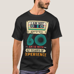 60. Geburtstag 2021 60 Ich bin 18 mit 42 Jahren Ex T-Shirt