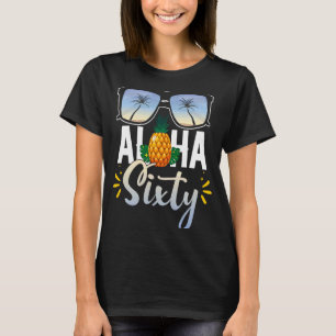 60. Geburtstag Aloha Sixty Beach Tropischer Urlaub T-Shirt