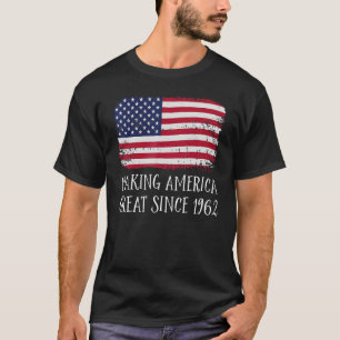 60. Geburtstag Amerika großartig machen seit 1962  T-Shirt