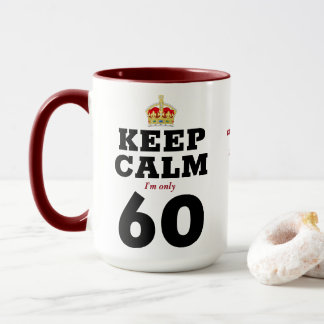 60. Geburtstag Behalt Calm Add Message Funny Tasse