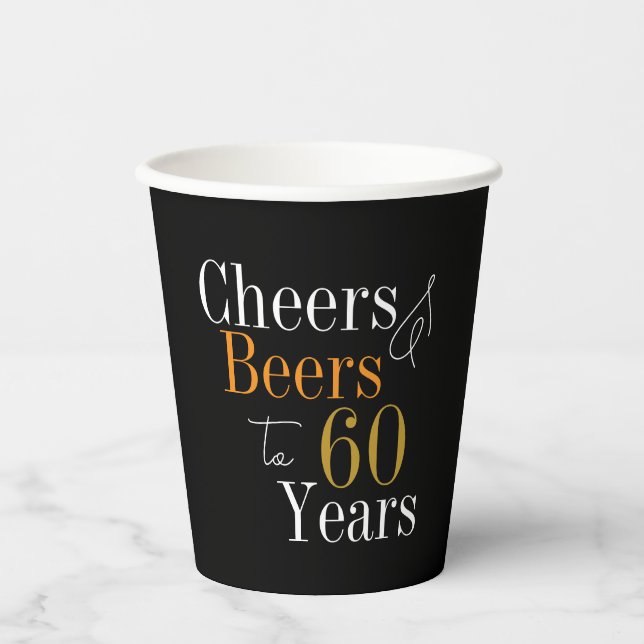 60. Geburtstag Cheers Beers Black Gold Party Pappbecher (Vorderseite)